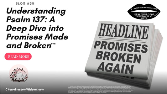 Understanding Psalm 137: A Deep Dive into Promises Made and Broken