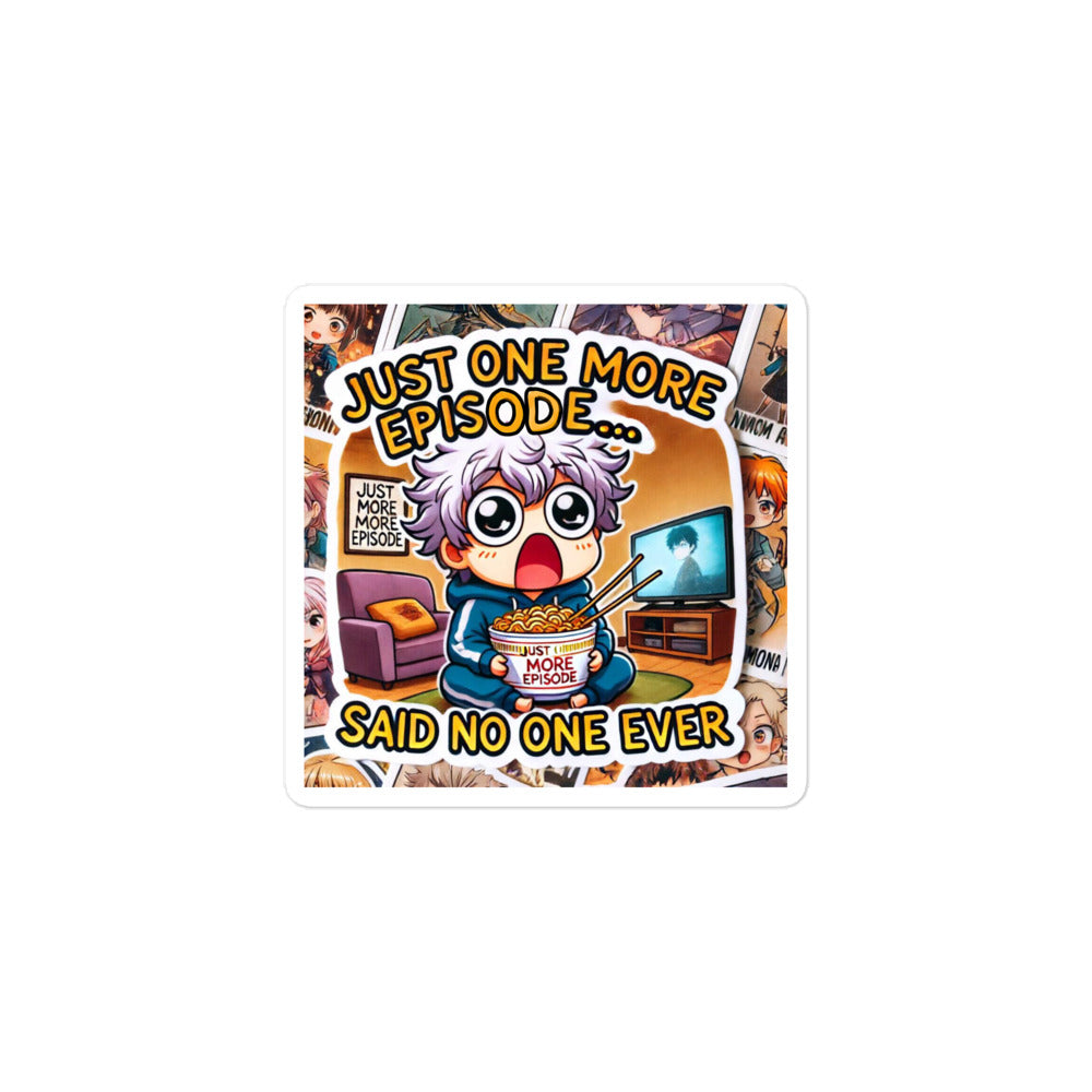 Just One More Episode... Said No One Ever Bubble-free Stickers-bubble-free sticker-3″×3″-mysticalcherry