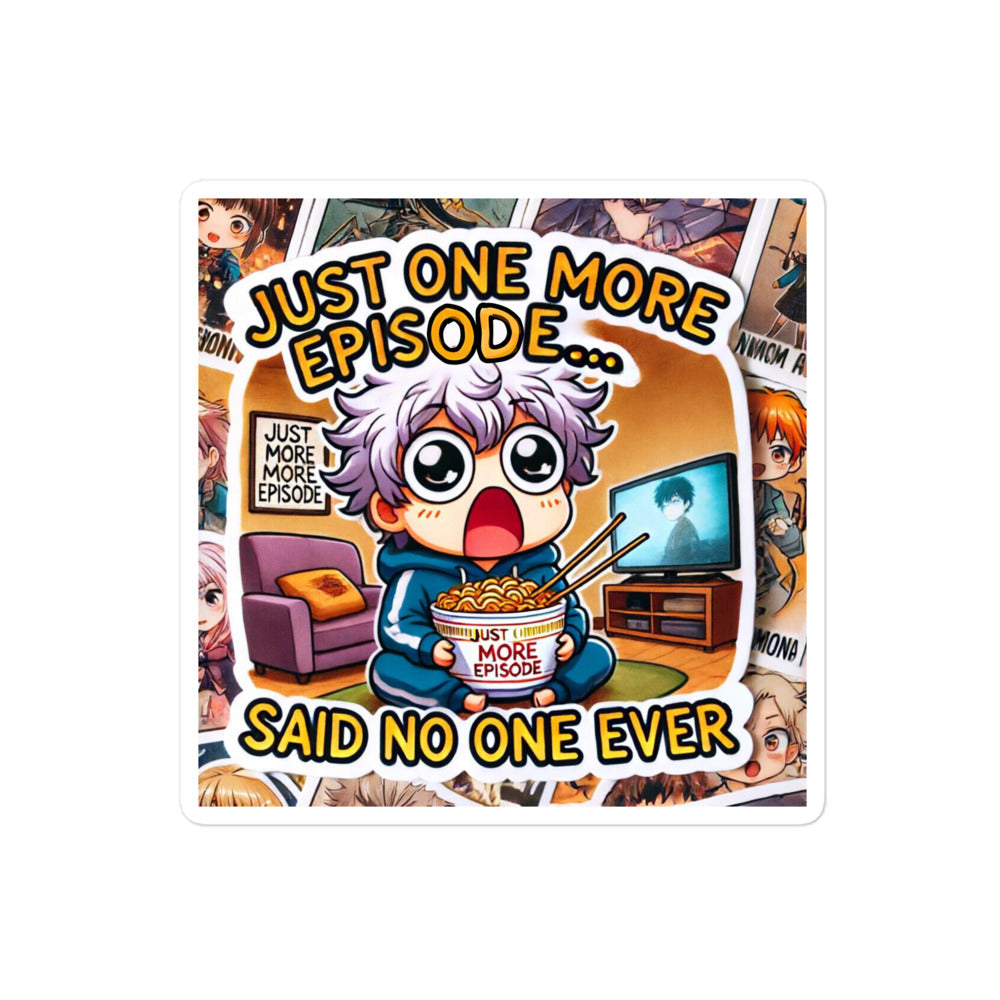 Just One More Episode... Said No One Ever Bubble-free Stickers-bubble-free sticker-4″×4″-mysticalcherry