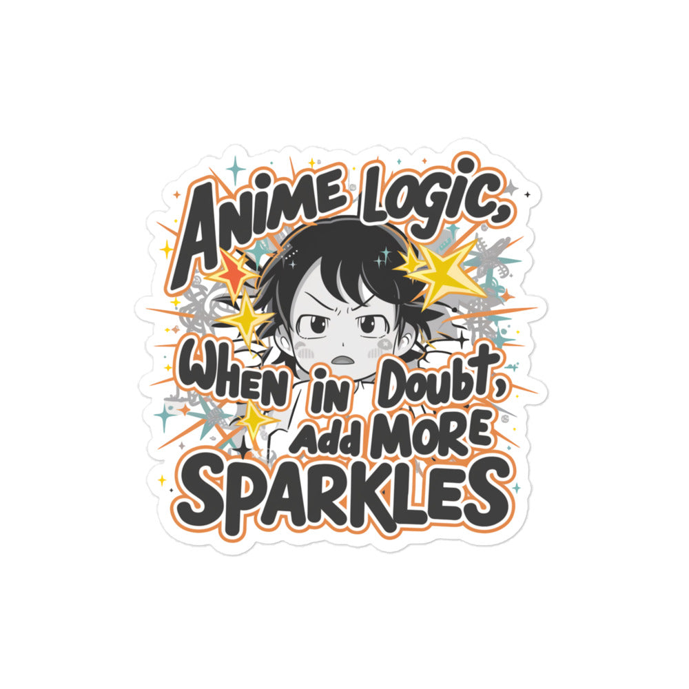 Anime Logic, When in Doubt Add More Sparkles Bubble-free Stickers-bubble-free sticker-4″×4″-mysticalcherry