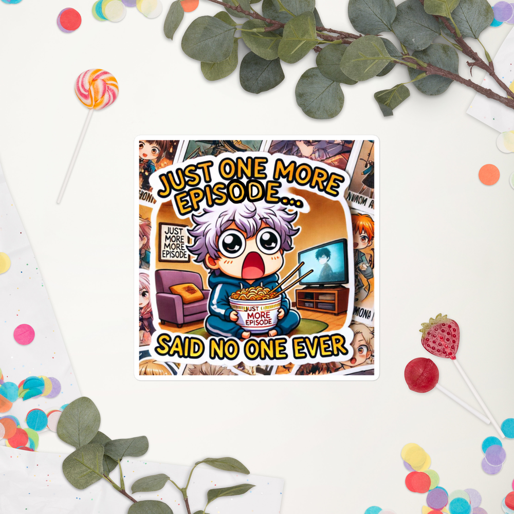 Just One More Episode... Said No One Ever Bubble-free Stickers-bubble-free sticker-mysticalcherry