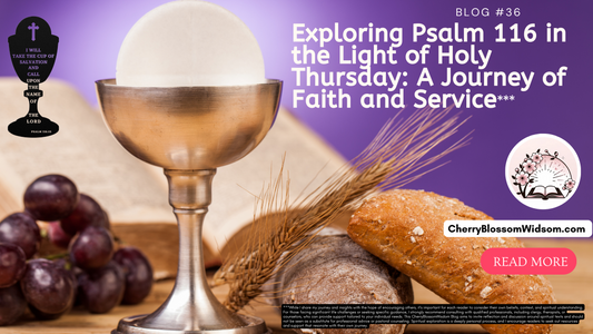 Psalm 116 and Holy Thursday Blog