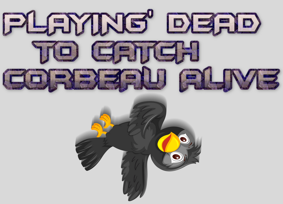 Unpacking a Trinidadian Saying: The Significance of "Playing Dead to Catch Corbeau Alive