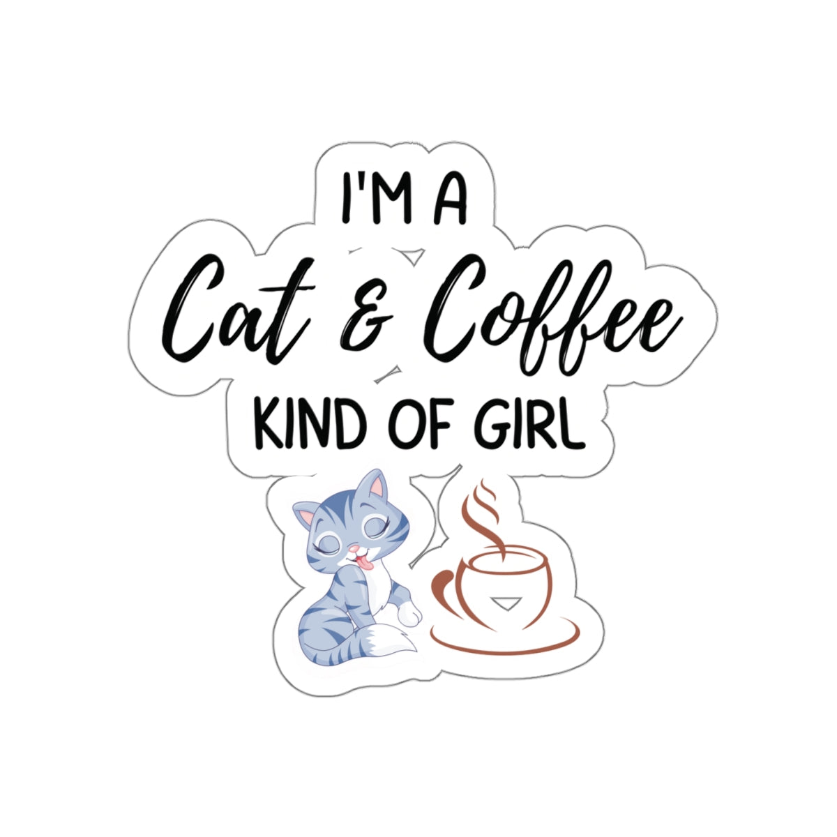 A Cat and Coffee Kind Of Girl Inspirational Quote Kiss-Cut Stickers-Paper products-4" × 4"-White-mysticalcherry