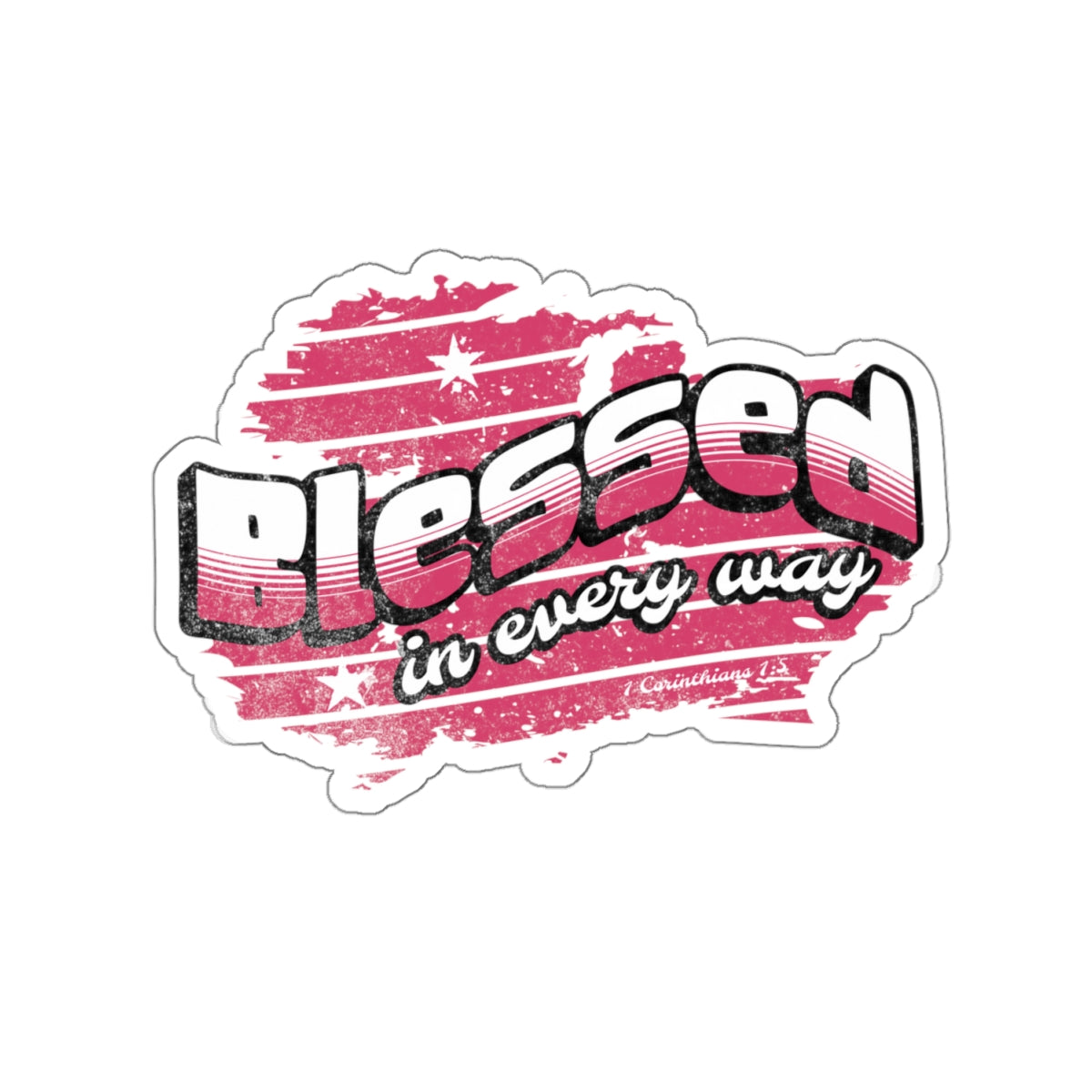 Blessed In Every Way Inspirational Quote Kiss-Cut Stickers-Paper products-4" × 4"-White-mysticalcherry