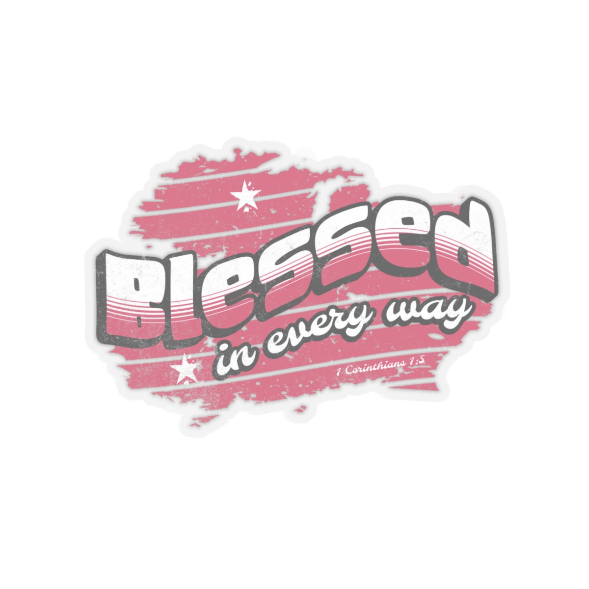 Blessed In Every Way Inspirational Quote Kiss-Cut Stickers-Paper products-3" × 3"-Transparent-mysticalcherry