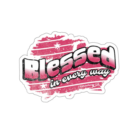 Blessed In Every Way Inspirational Quote Kiss-Cut Stickers-Paper products-6" × 6"-White-mysticalcherry