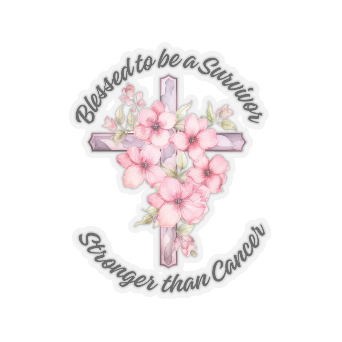 Blessed to Be A Survivor...Inspirational Quote Kiss-Cut Stickers-Paper products-3" × 3"-Transparent-mysticalcherry