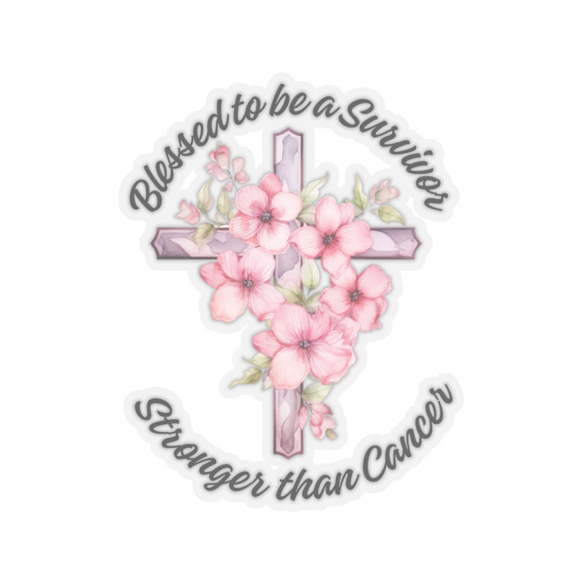 Blessed to Be A Survivor...Inspirational Quote Kiss-Cut Stickers-Paper products-6" × 6"-Transparent-mysticalcherry