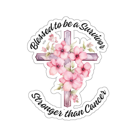 Blessed to Be A Survivor...Inspirational Quote Kiss-Cut Stickers-Paper products-4" × 4"-White-mysticalcherry