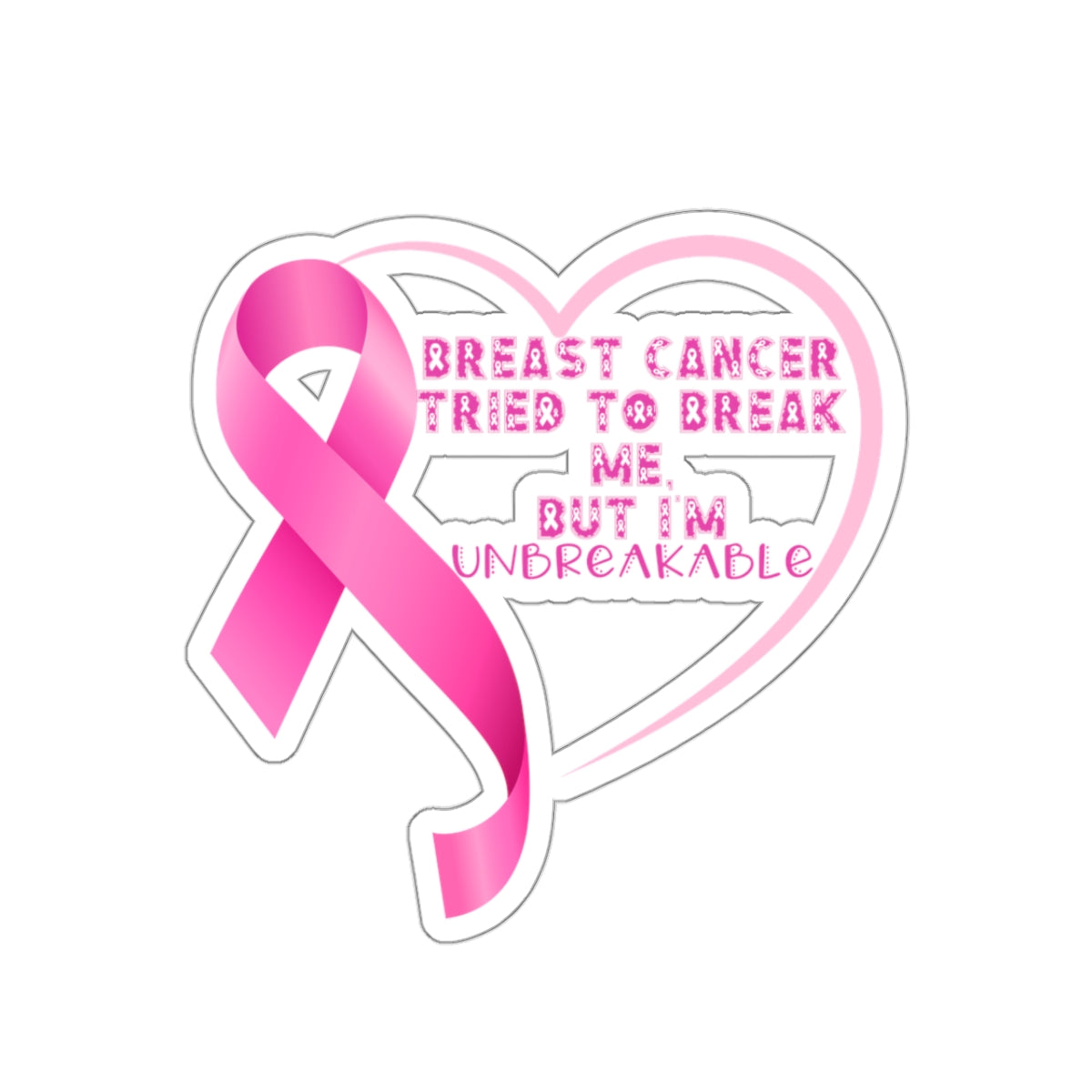 Breast Cancer Unbreakable Inspirational Quote Kiss-Cut Stickers-Paper products-3" × 3"-White-mysticalcherry
