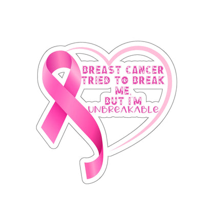 Breast Cancer Unbreakable Inspirational Quote Kiss-Cut Stickers-Paper products-6" × 6"-White-mysticalcherry