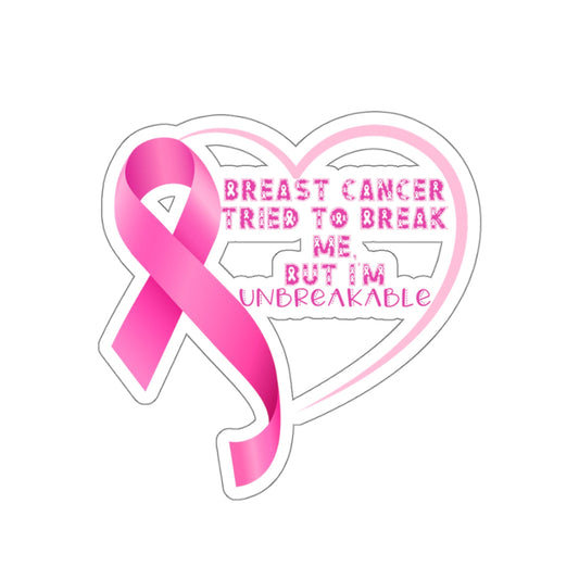 Breast Cancer Unbreakable Inspirational Quote Kiss-Cut Stickers-Paper products-4" × 4"-White-mysticalcherry