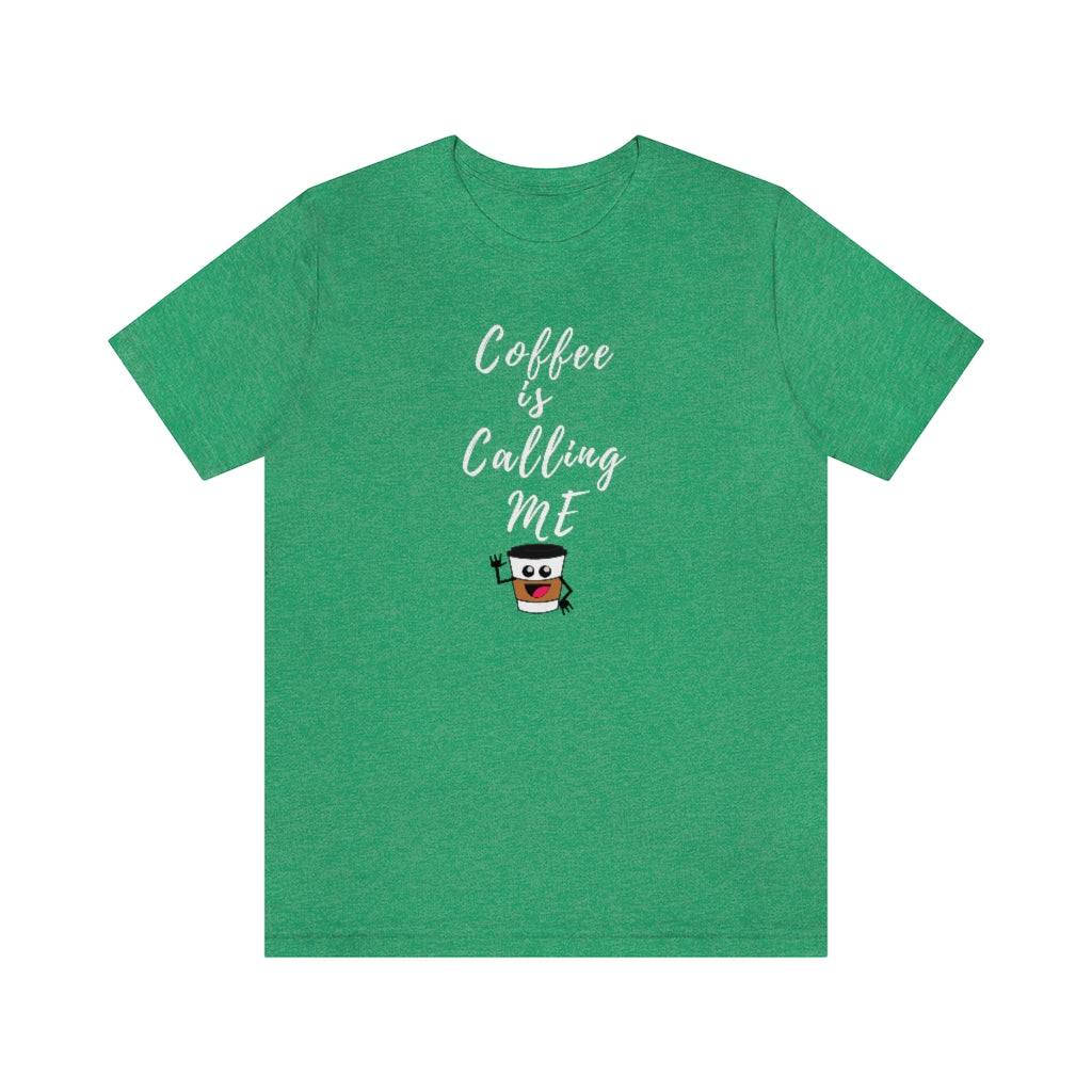 COFFEE IS CALLING ME T-SHIRT-T-Shirt-Heather Kelly-S-mysticalcherry