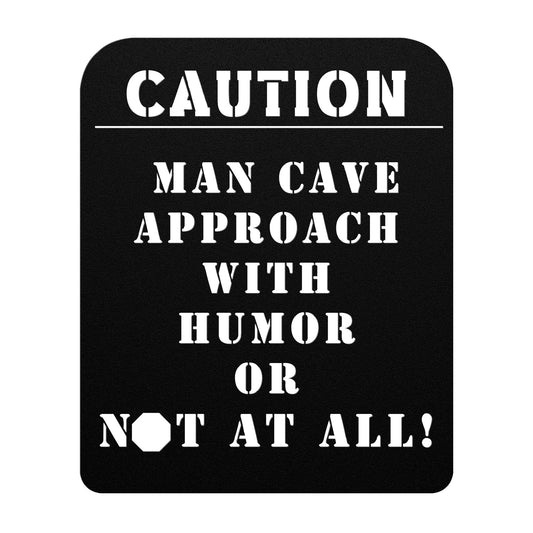 Caution Man Cave Approach With Humor Metal Wall Art-Wall Art-Black-12 Inch-mysticalcherry