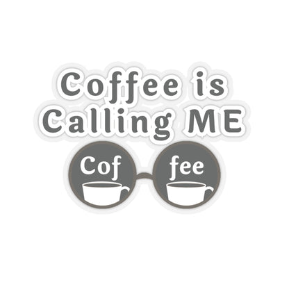 Coffee Is Calling Me Quote Kiss-Cut Stickers-Paper products-3" × 3"-Transparent-mysticalcherry