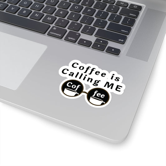 Coffee Is Calling Me Quote Kiss-Cut Stickers-Paper products-mysticalcherry