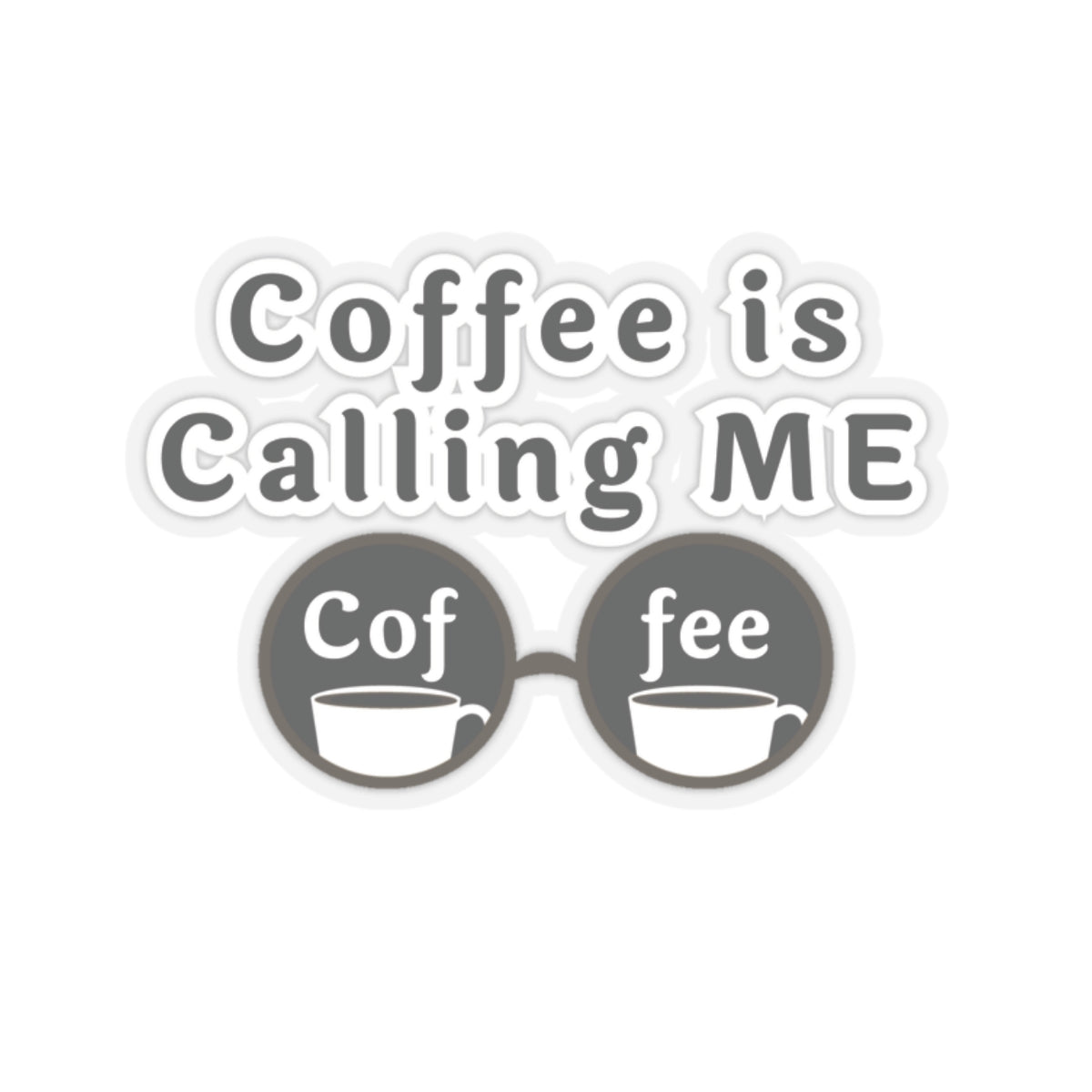 Coffee Is Calling Me Quote Kiss-Cut Stickers-Paper products-2" × 2"-Transparent-mysticalcherry
