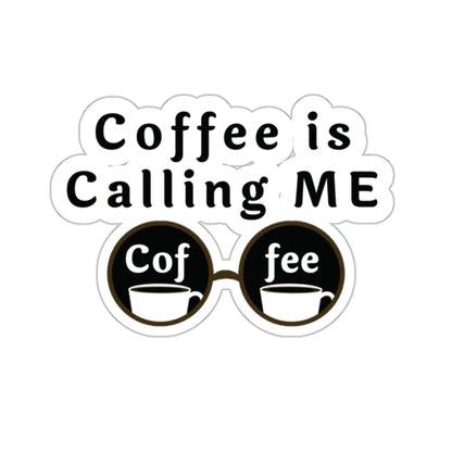 Coffee Is Calling Me Quote Kiss-Cut Stickers-Paper products-2" × 2"-White-mysticalcherry