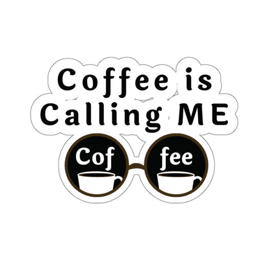 Coffee Is Calling Me Quote Kiss-Cut Stickers-Paper products-3" × 3"-White-mysticalcherry
