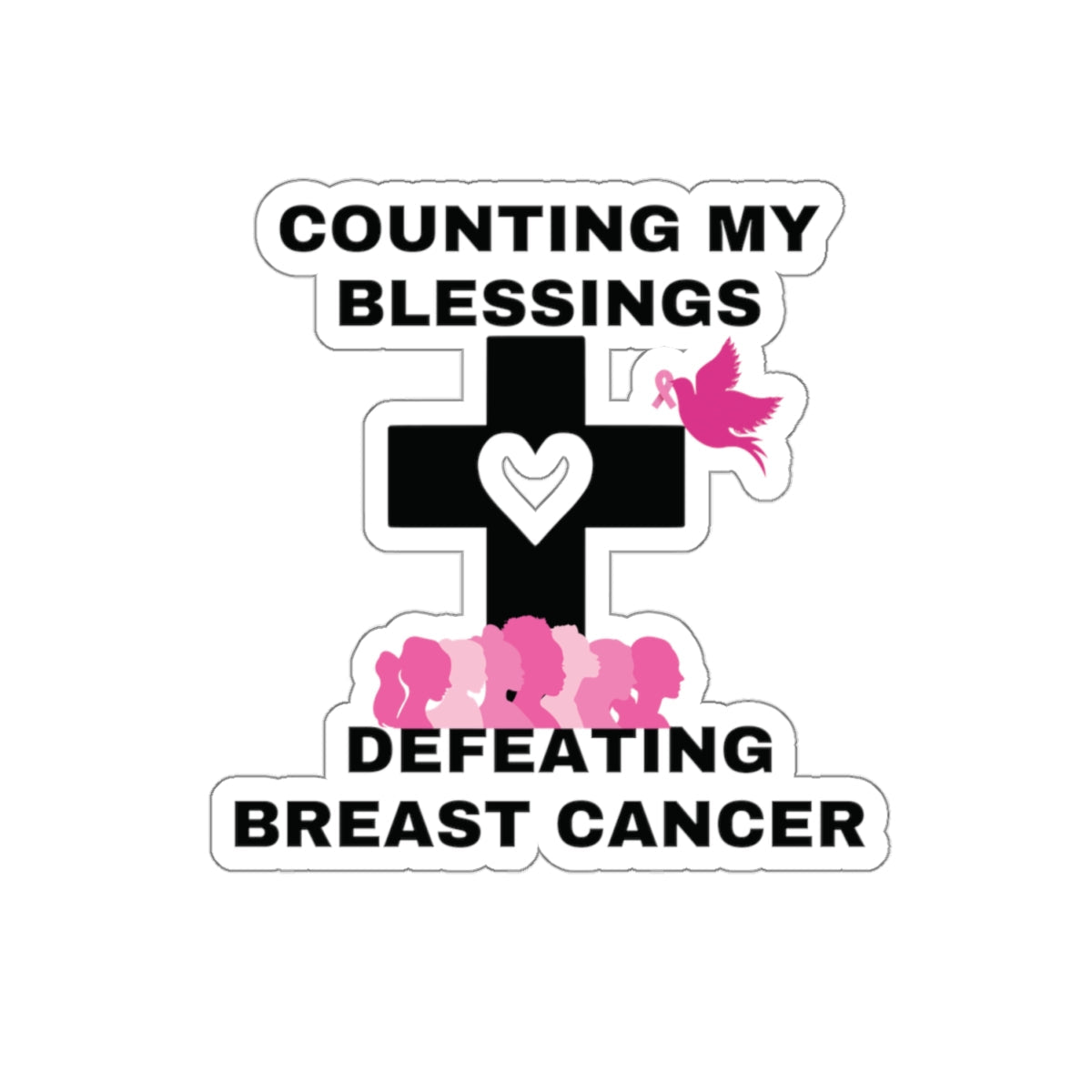 Counting My blessings Defeating Breast Cancer Motivational Quote Kiss-Cut Stickers-Paper products-4" × 4"-White-mysticalcherry