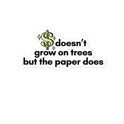 $ Doesn't Grow On Trees Bubble-free stickers-bubble-free sticker-mysticalcherry
