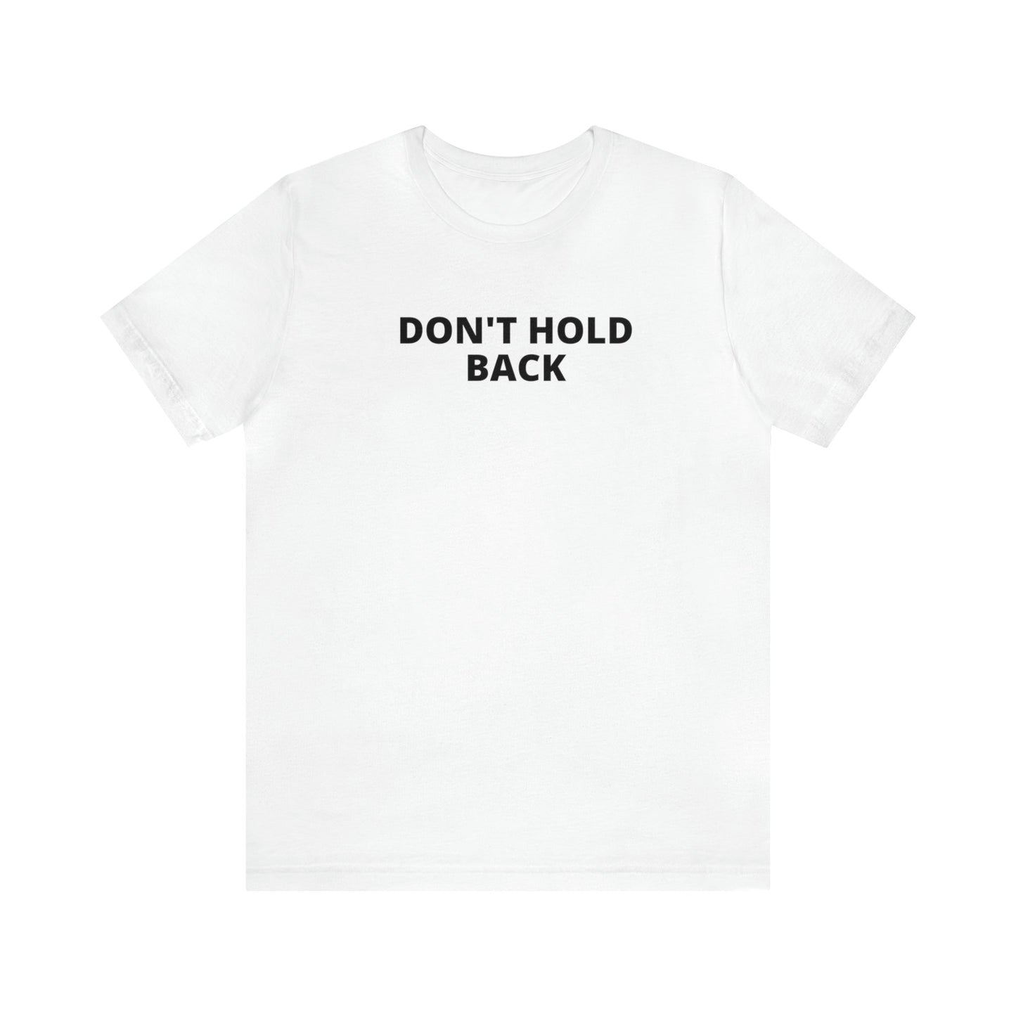 Don't Hold Back T-Shirt-T-Shirt-White-S-mysticalcherry