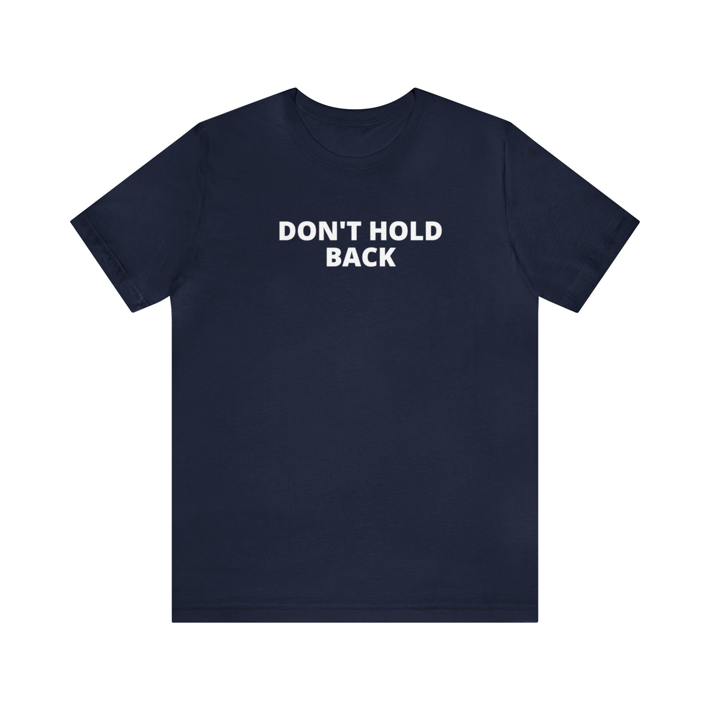 Don't Hold Back T-Shirt-T-Shirt-Navy-S-mysticalcherry