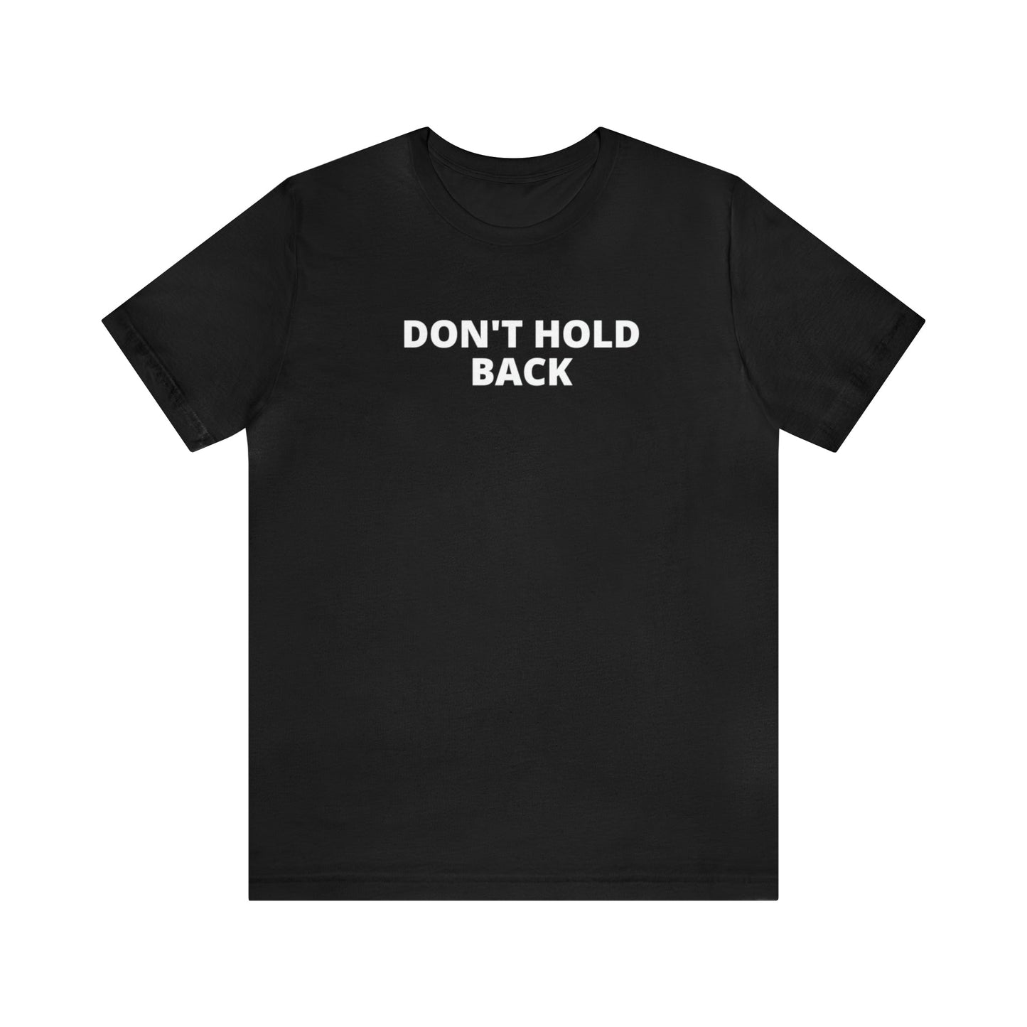 Don't Hold Back T-Shirt-T-Shirt-Black-S-mysticalcherry