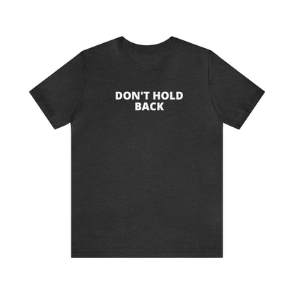 Don't Hold Back T-Shirt-T-Shirt-Dark Grey Heather-S-mysticalcherry