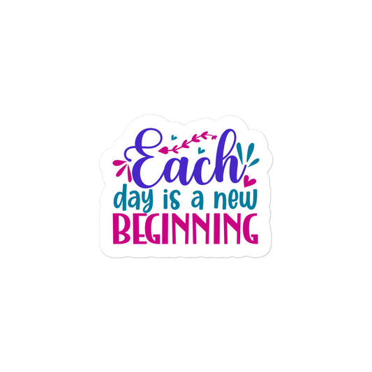 Each Day Is A New Beginning Bubble-free stickers-3″×3″-mysticalcherry