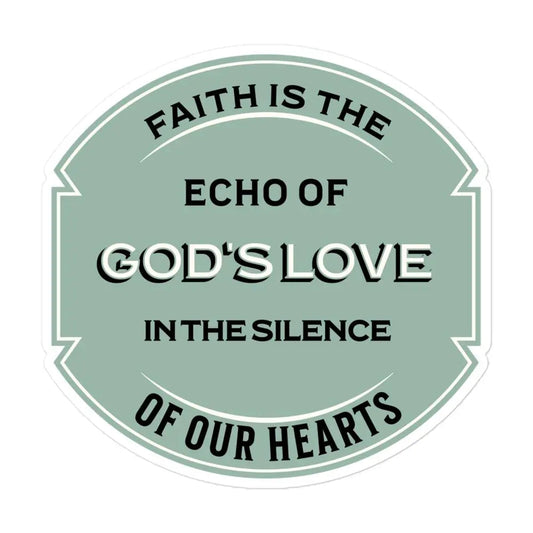 Faith Is The Echo Of God's Love Bubble-free Stickers--mysticalcherry
