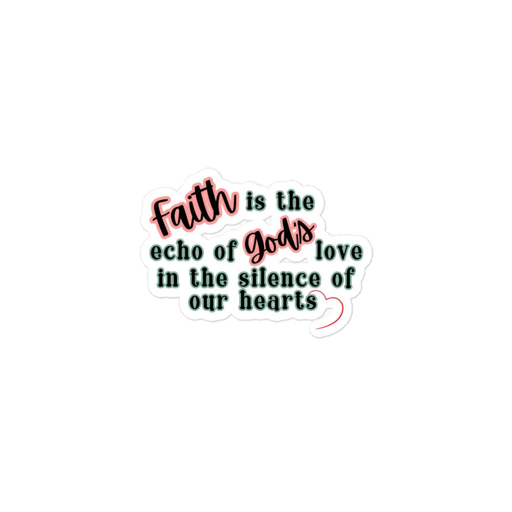 Faith is the Echo Of God's Love Bubble-free stickers-bubble-free sticker-3″×3″-mysticalcherry
