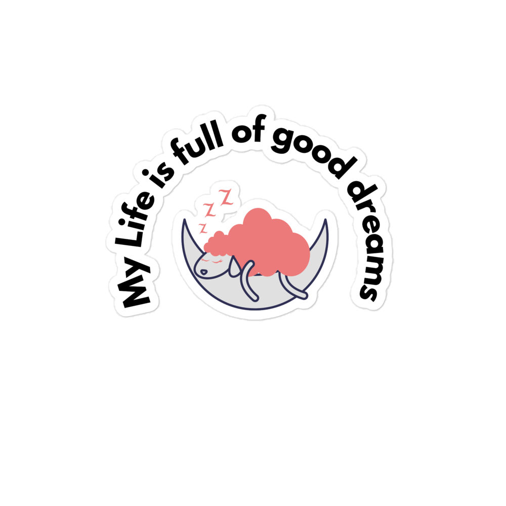 Full Of Good Dreams Bubble-free stickers--mysticalcherry