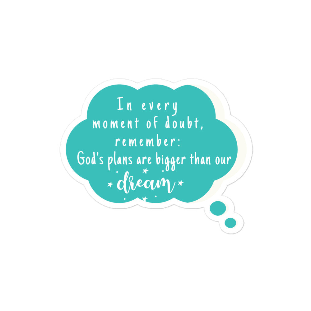 God's Plans Are Bigger Than Our Dreams Bubble-free stickers-4″×4″-mysticalcherry