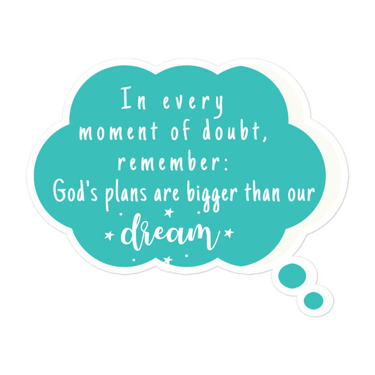 God's Plans Are Bigger Than Our Dreams Bubble-free stickers-bubble-free sticker-5.5″×5.5″-mysticalcherry