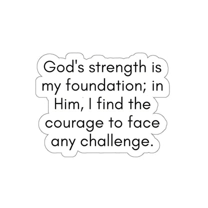 God's Strength Is My Foundation...Inspirational Quote Kiss-Cut Stickers-Paper products-4" × 4"-White-mysticalcherry