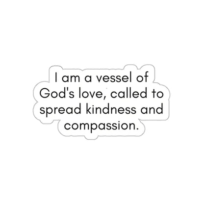 I Am A Vessel Of God's Love... Inspirational Quote Kiss-Cut Stickers-Paper products-2" × 2"-White-mysticalcherry