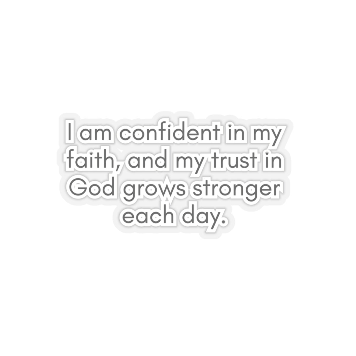 I Am Confident In My Faith... Inspirational Quote Kiss-Cut Stickers-Paper products-3" × 3"-Transparent-mysticalcherry
