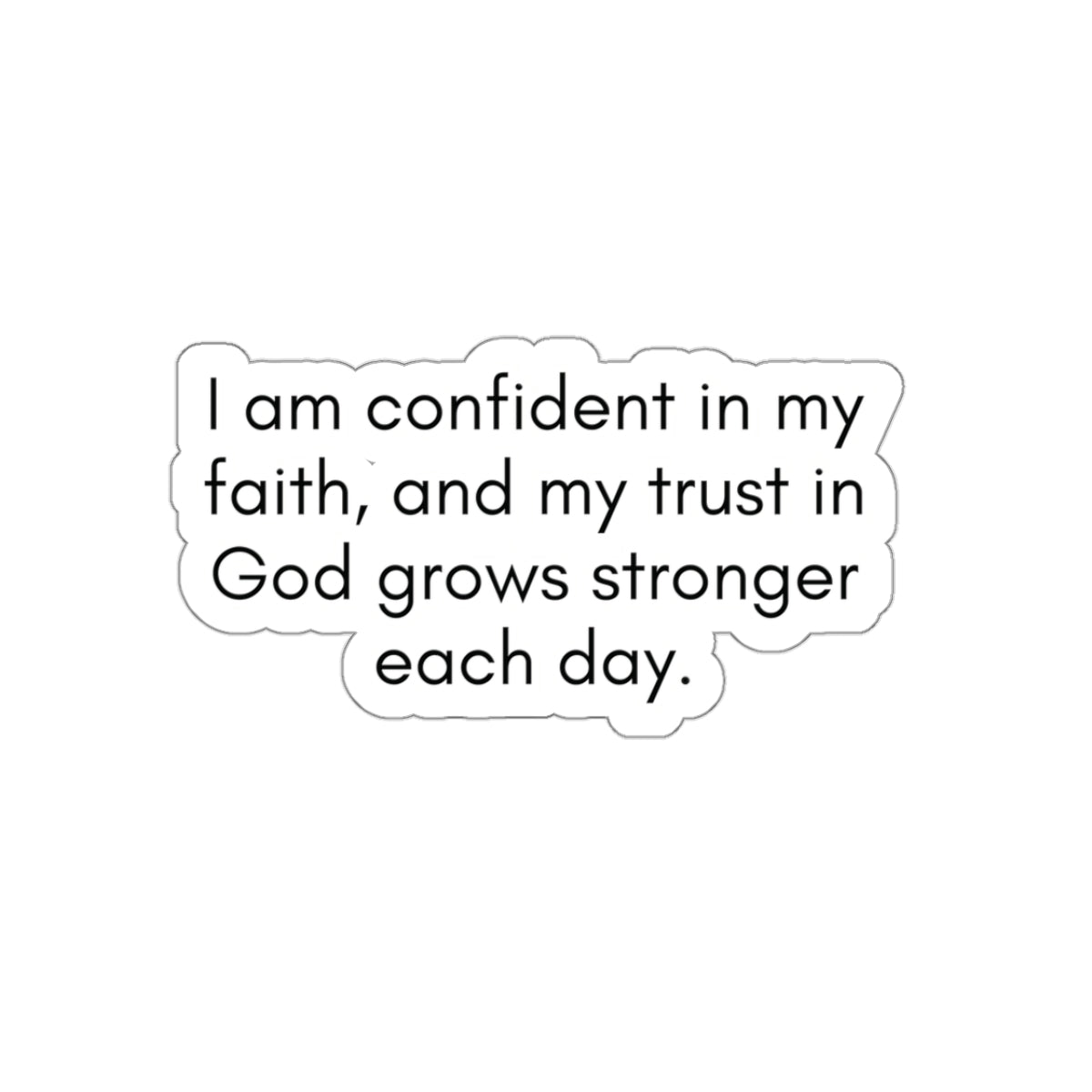 I Am Confident In My Faith... Inspirational Quote Kiss-Cut Stickers-Paper products-3" × 3"-White-mysticalcherry