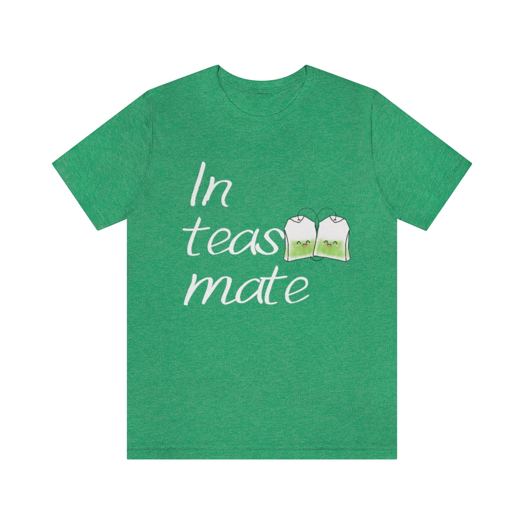 IN TEAS MATE T-SHIRT-T-Shirt-Heather Kelly-S-mysticalcherry
