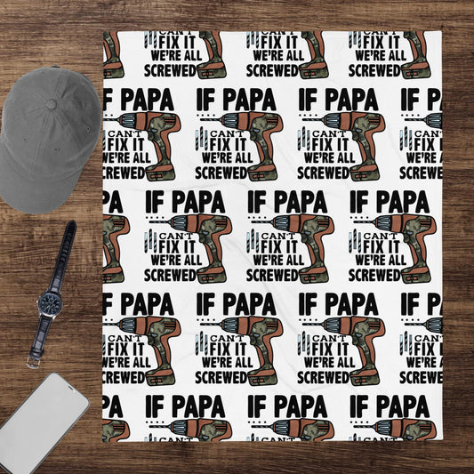 If Papa Can't Fix It We're All Screwed Throw Blanket-50″×60″-mysticalcherry