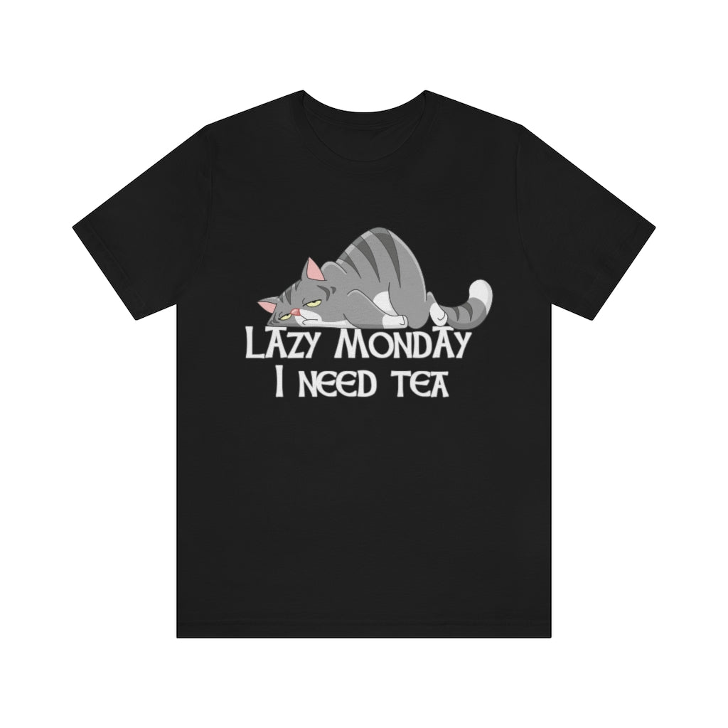 LAZY MONDAY I NEED TEA T-SHIRT-T-Shirt-Black-S-mysticalcherry