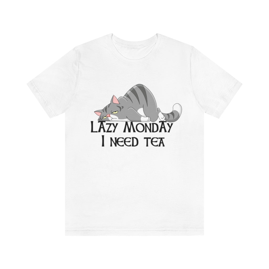 LAZY MONDAY I NEED TEA T-SHIRT-T-Shirt-White-S-mysticalcherry