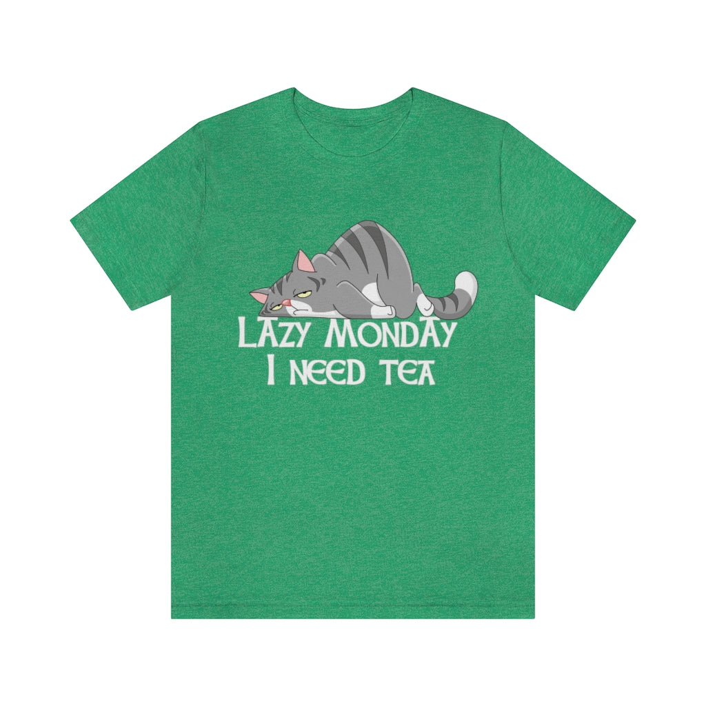 LAZY MONDAY I NEED TEA T-SHIRT-T-Shirt-Heather Kelly-S-mysticalcherry