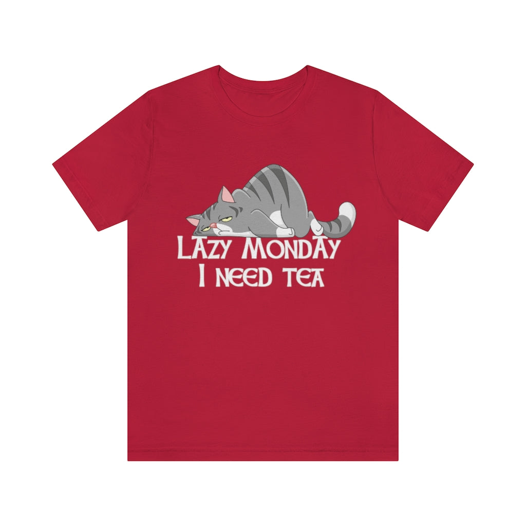 LAZY MONDAY I NEED TEA T-SHIRT-T-Shirt-Red-S-mysticalcherry