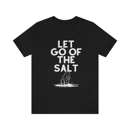 LET GO OF THE SALT T-SHIRT-T-Shirt-Black-S-mysticalcherry
