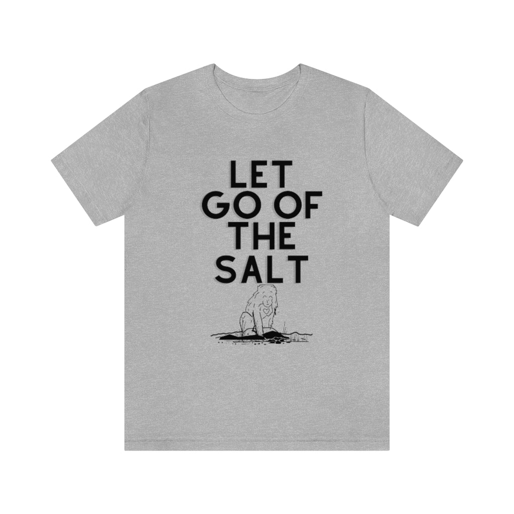 LET GO OF THE SALT T-SHIRT-T-Shirt-Athletic Heather-S-mysticalcherry