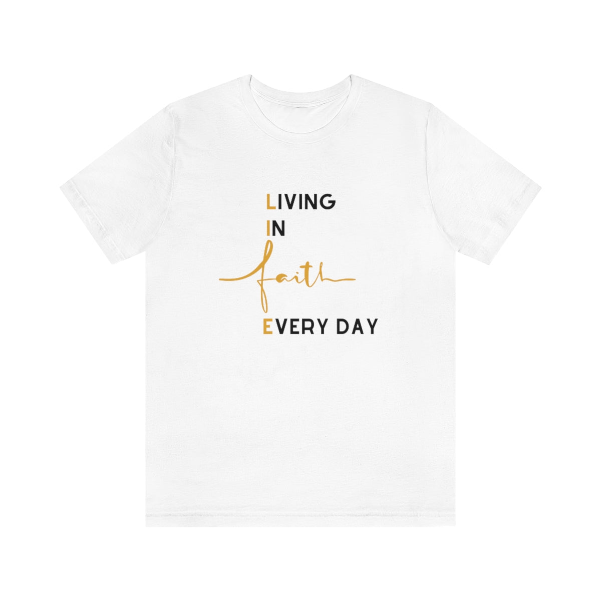 LIFE: LIVING IN FAITH EVERY DAY T-SHIRT-T-Shirt-White-S-mysticalcherry