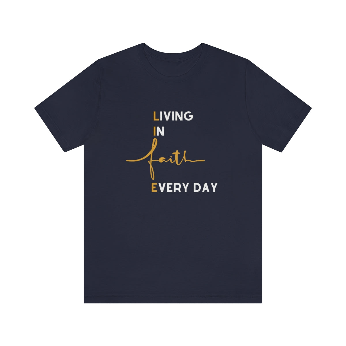 LIFE: LIVING IN FAITH EVERY DAY T-SHIRT-T-Shirt-Navy-S-mysticalcherry